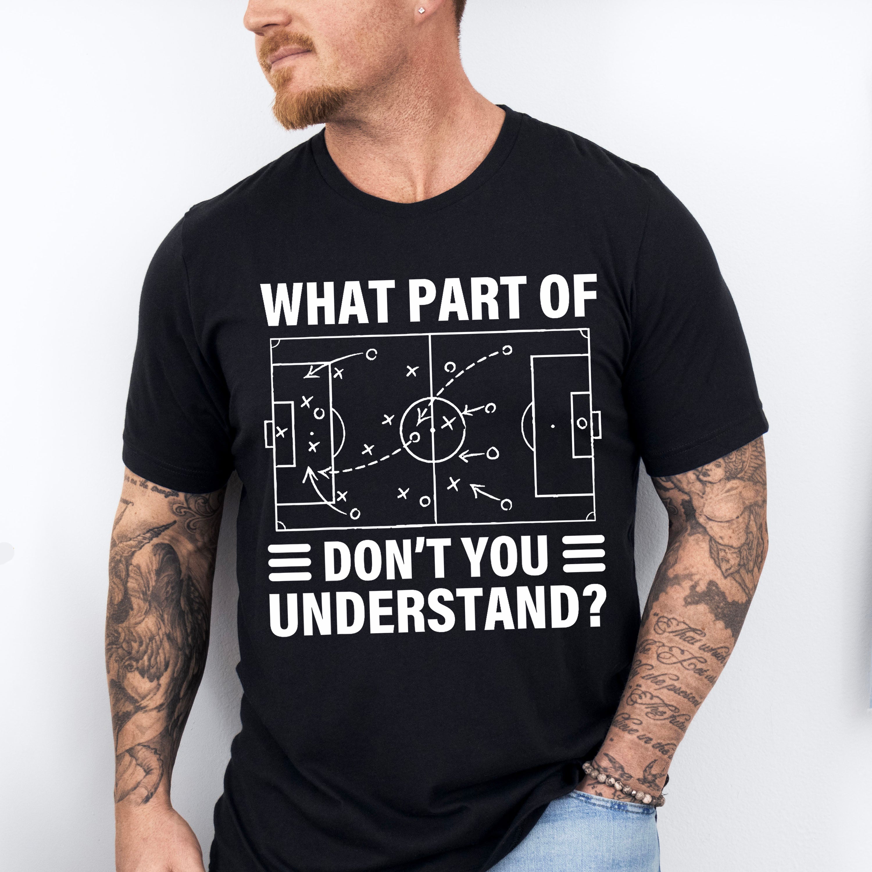 What Part Of Don't You Understand - Soccer Unisex Crewneck T-Shirt Sweatshirt Hoodie