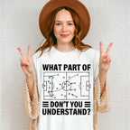 What Part Of Don't You Understand - Soccer Unisex Crewneck T-Shirt Sweatshirt Hoodie