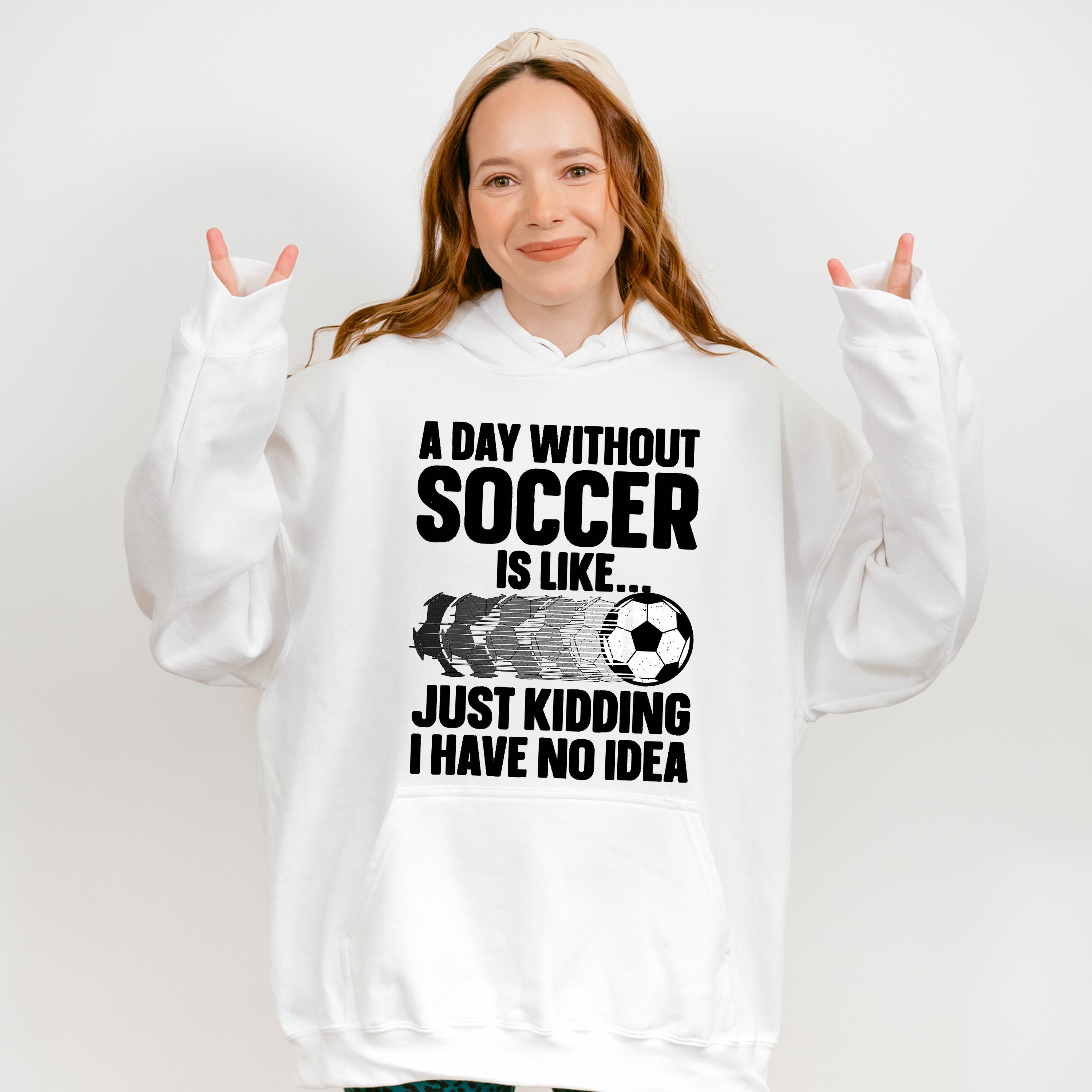 A Day Without Soccer Is Like - Soccer Unisex Crewneck T-Shirt Sweatshirt Hoodie