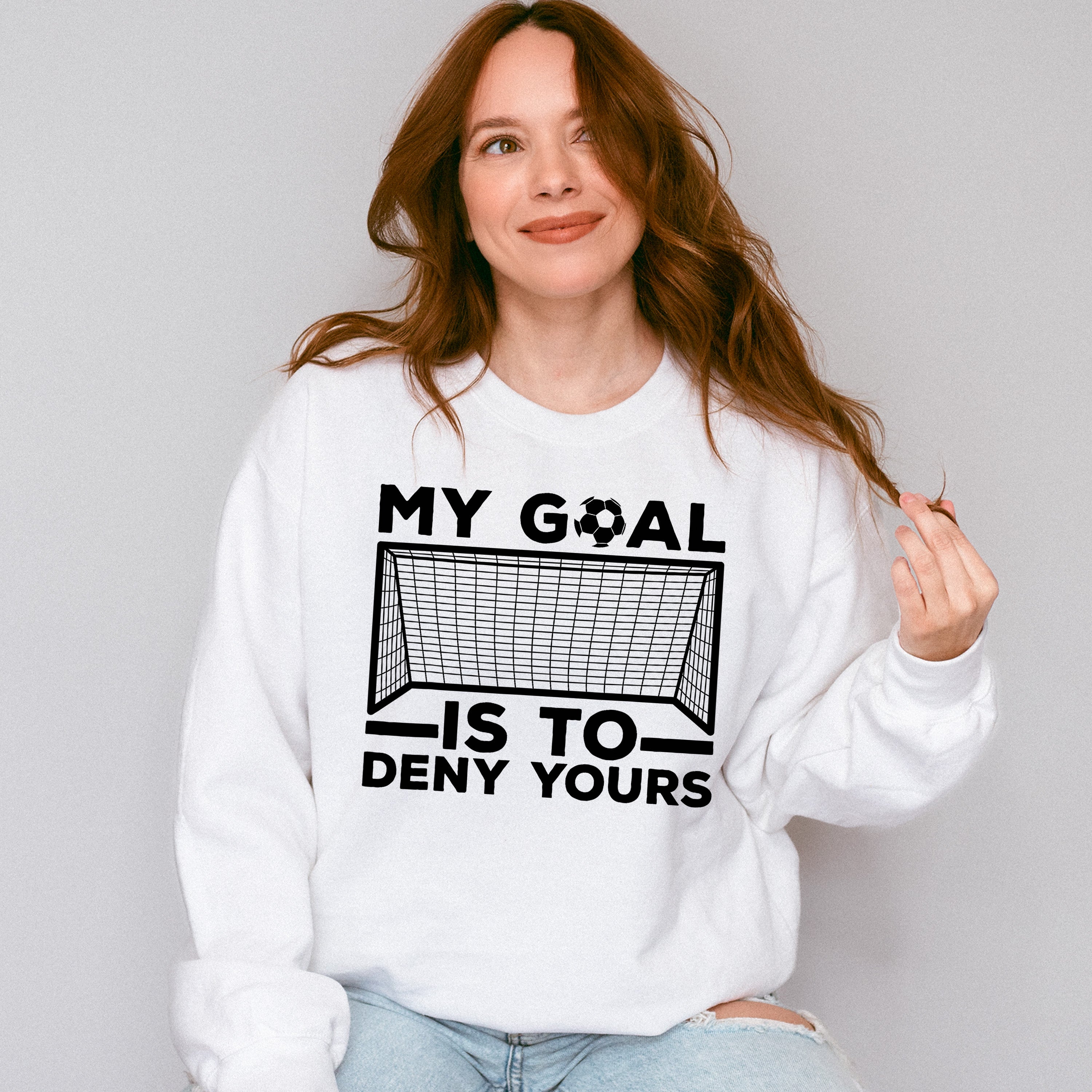 My Goal Is To Deny Yours - Soccer Unisex Crewneck T-Shirt Sweatshirt Hoodie