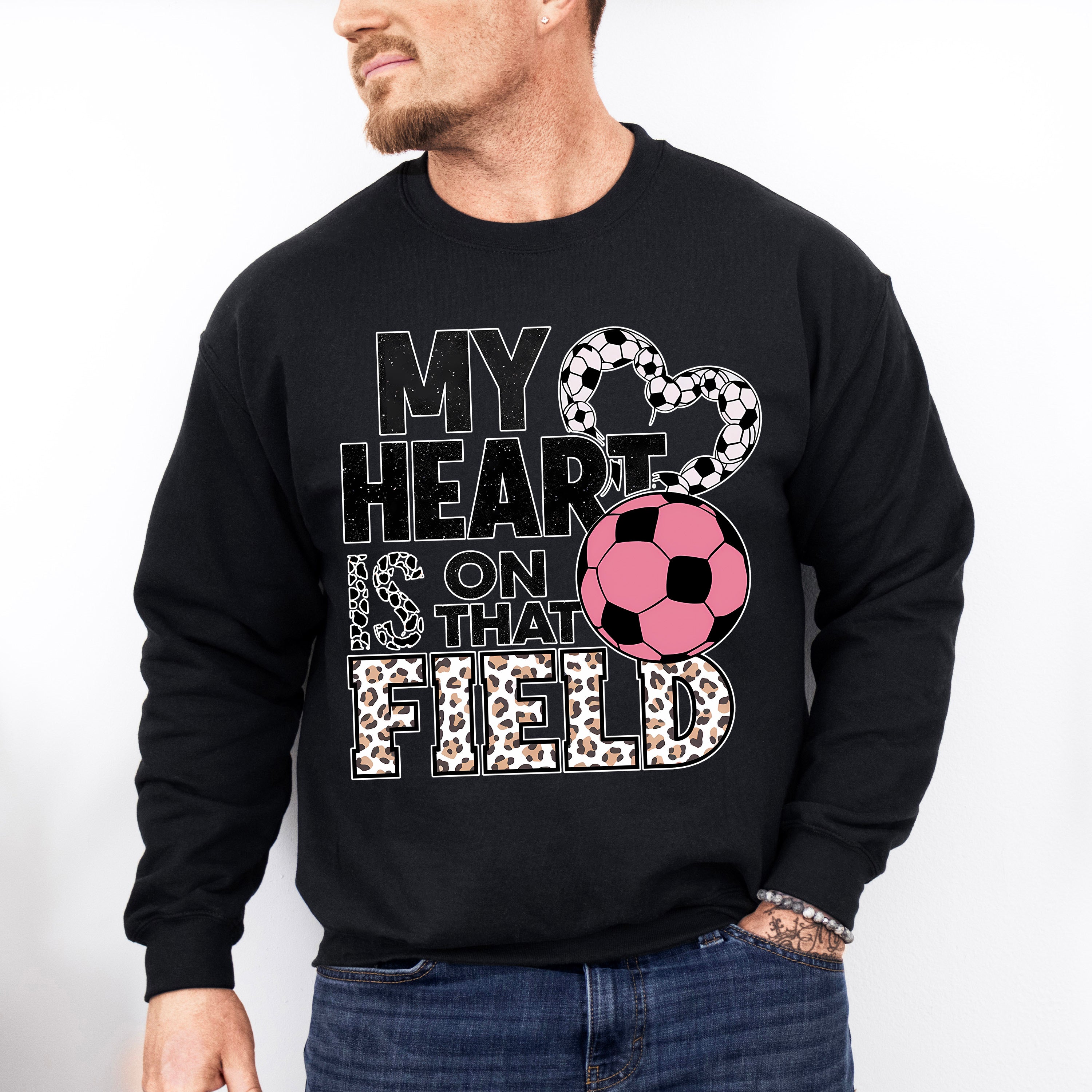 My Heart Is On That Field - Soccer Unisex Crewneck T-Shirt Sweatshirt Hoodie