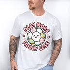 Play More Horry Less - Soccer Unisex Crewneck T-Shirt Sweatshirt Hoodie