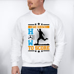 We Know How To Score - Soccer Unisex Crewneck T-Shirt Sweatshirt Hoodie