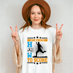 We Know How To Score - Soccer Unisex Crewneck T-Shirt Sweatshirt Hoodie