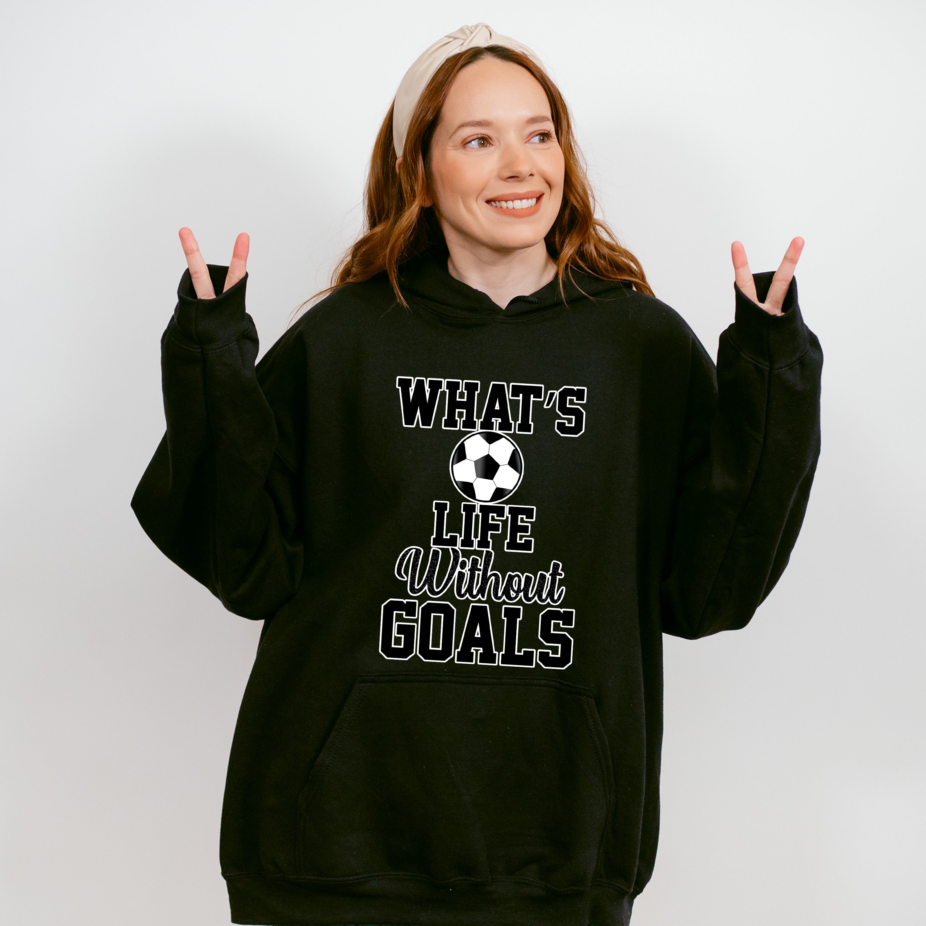 What's Life Without Goals - Soccer Unisex Crewneck T-Shirt Sweatshirt Hoodie