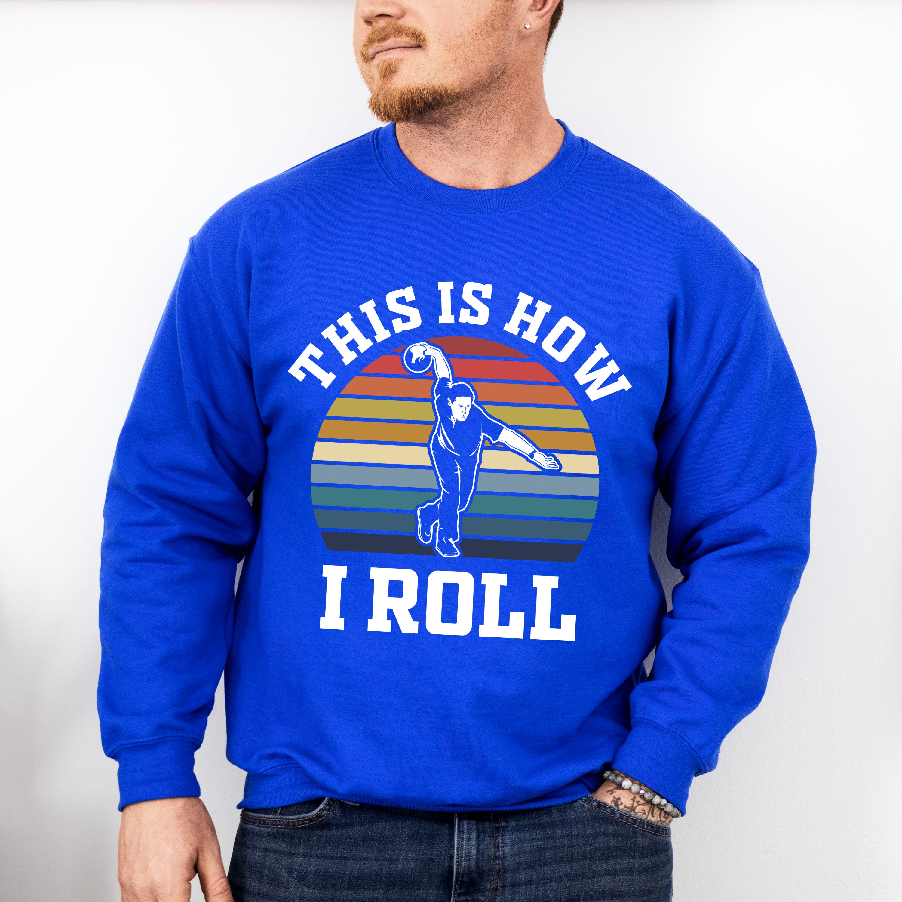 This Is How I Roll - Bowling Unisex Crewneck T-Shirt Sweatshirt Hoodie