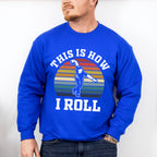 This Is How I Roll - Bowling Unisex Crewneck T-Shirt Sweatshirt Hoodie