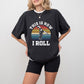 This Is How I Roll - Bowling Unisex Crewneck T-Shirt Sweatshirt Hoodie