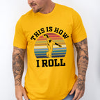 This Is How I Roll - Bowling Unisex Crewneck T-Shirt Sweatshirt Hoodie