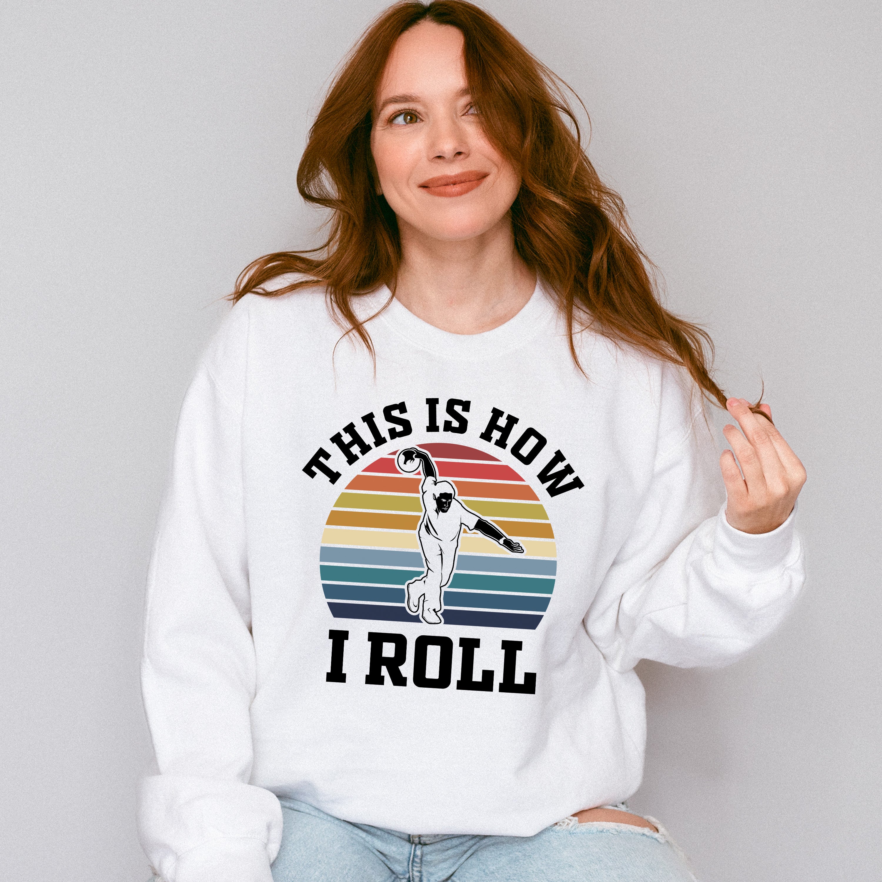 This Is How I Roll - Bowling Unisex Crewneck T-Shirt Sweatshirt Hoodie