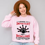 School Is Important But Bowling Is Importanter - Bowling Unisex Crewneck T-Shirt Sweatshirt Hoodie