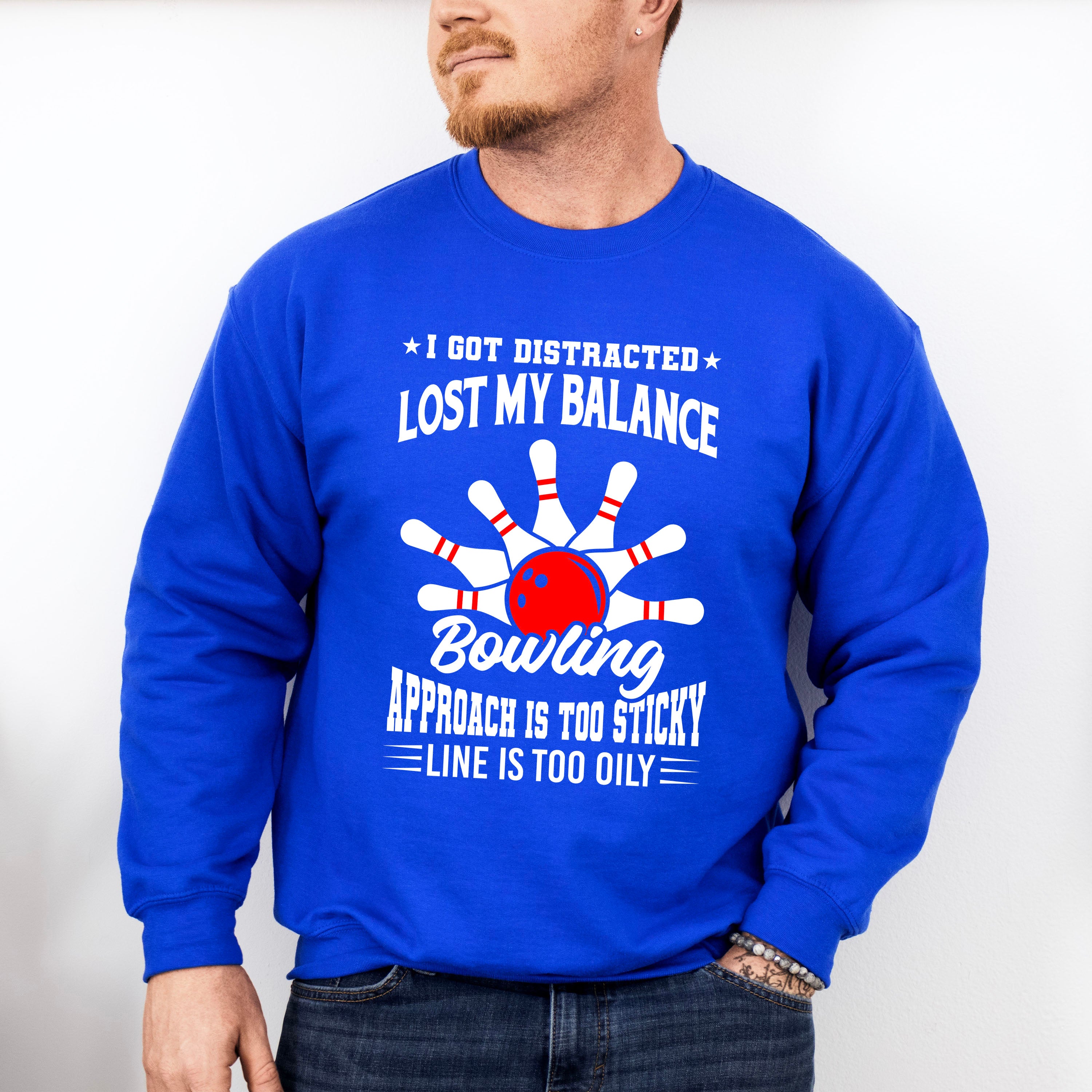 I Got Distracted Lost My Balance - Bowling Unisex Crewneck T-Shirt Sweatshirt Hoodie