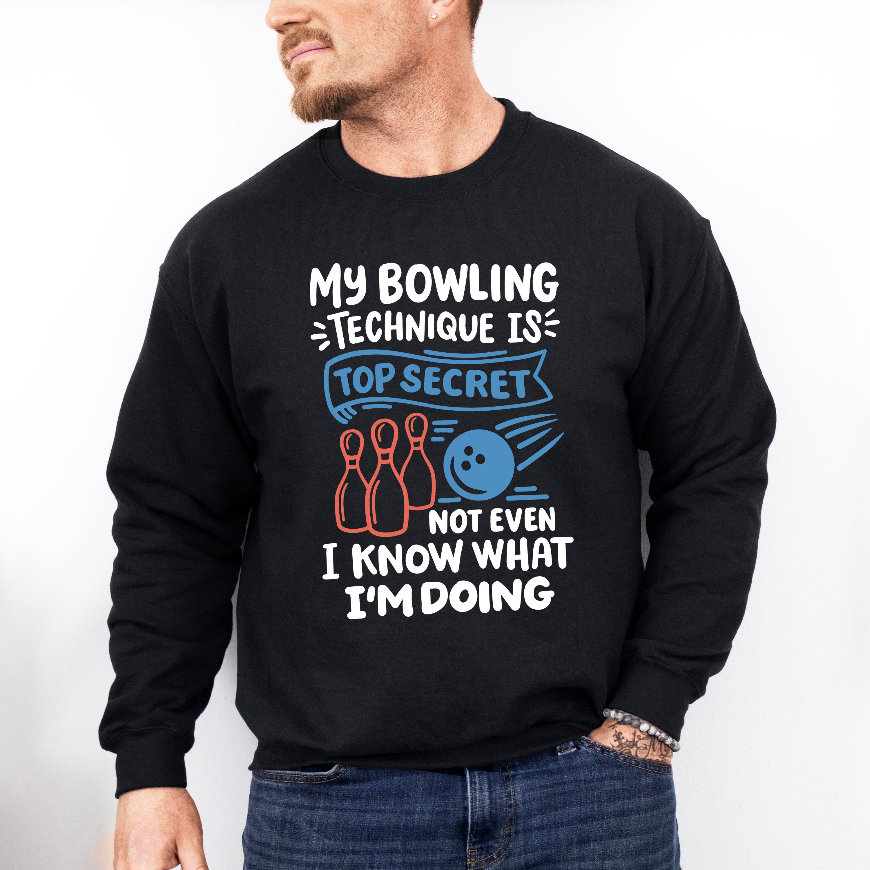 My Bowling Technique Is Top Secret - Bowling Unisex Crewneck T-Shirt Sweatshirt Hoodie