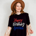 Happy Birthday America,4th of July Theme T-shirt, Hoodie, Sweatshirt