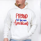Proud To Be an American , 4th of July Theme T-shirt, Hoodie, Sweatshirt