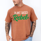 Plant Based Rebel Vegan Theme T-shirt, Hoodie, Sweatshirt