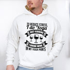 I Do Yoga, Yoga Theme T-shirt, Hoodie, Sweatshirt