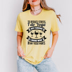 I Do Yoga, Yoga Theme T-shirt, Hoodie, Sweatshirt