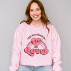 All You Need Is Love Valentines Theme T-shirt, Hoodie, Sweatshirt