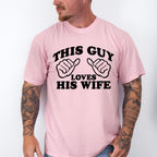 This Guy Loves His Wife Valentines Theme T-shirt, Hoodie, Sweatshirt