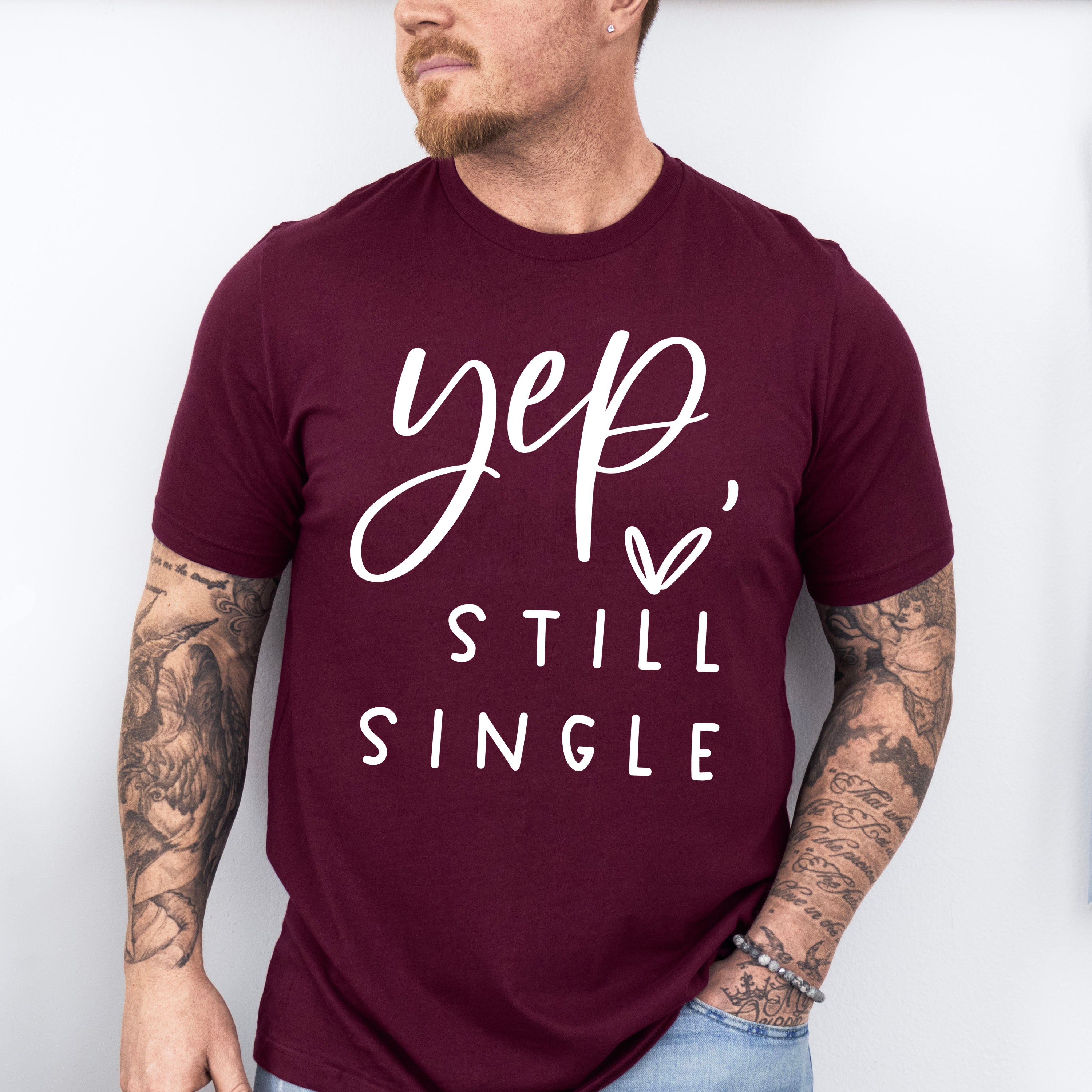 Yep Still Single Valentines Theme T-shirt, Hoodie, Sweatshirt
