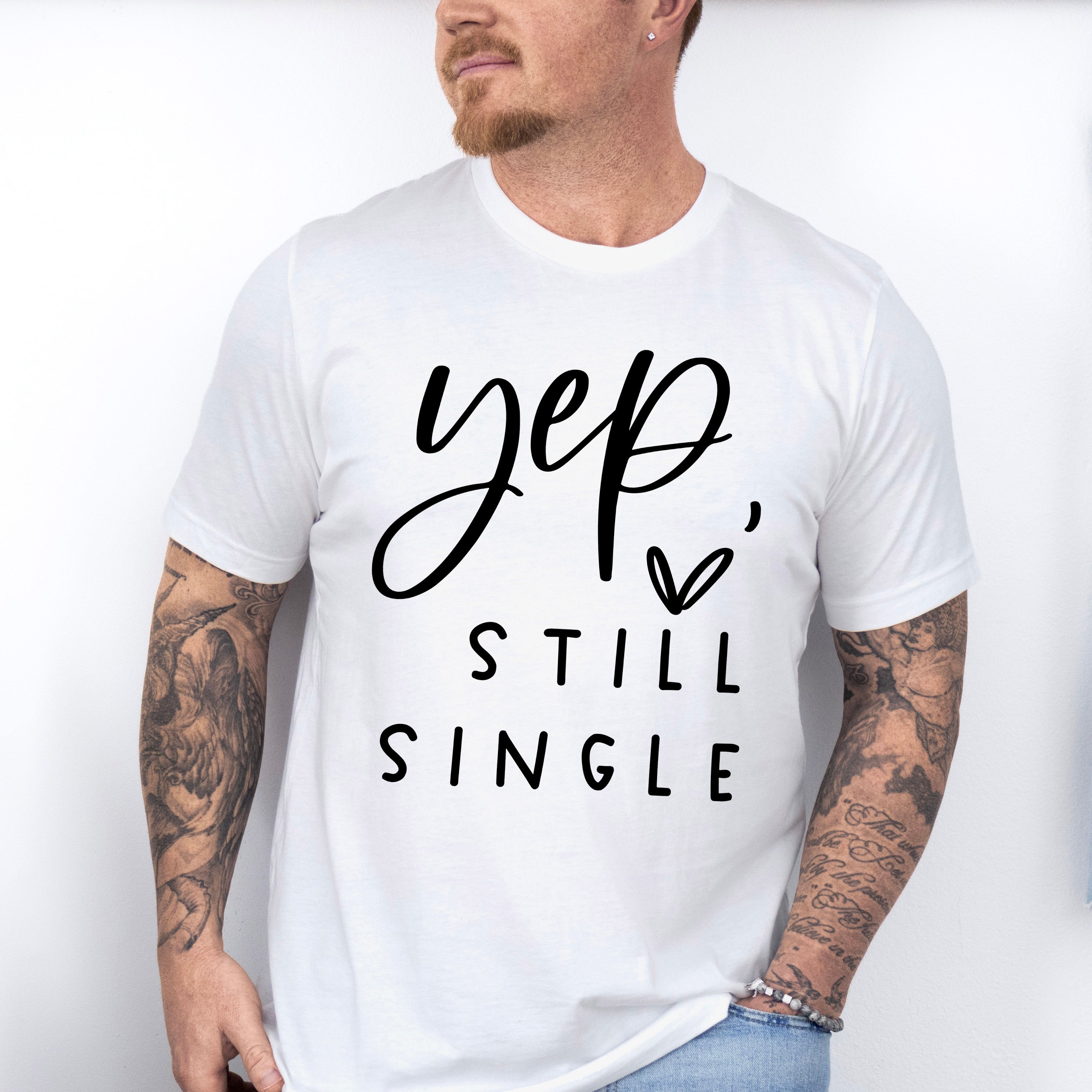 Yep Still Single Valentines Theme T-shirt, Hoodie, Sweatshirt