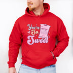 You're So Sweet Valentines Theme T-shirt, Hoodie, Sweatshirt