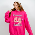 We Belung Together Valentines Theme T-shirt, Hoodie, Sweatshirt