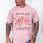 We Belung Together Valentines Theme T-shirt, Hoodie, Sweatshirt