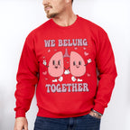 We Belung Together Valentines Theme T-shirt, Hoodie, Sweatshirt