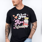 You Roc My World Valentines Theme T-shirt, Hoodie, Sweatshirt