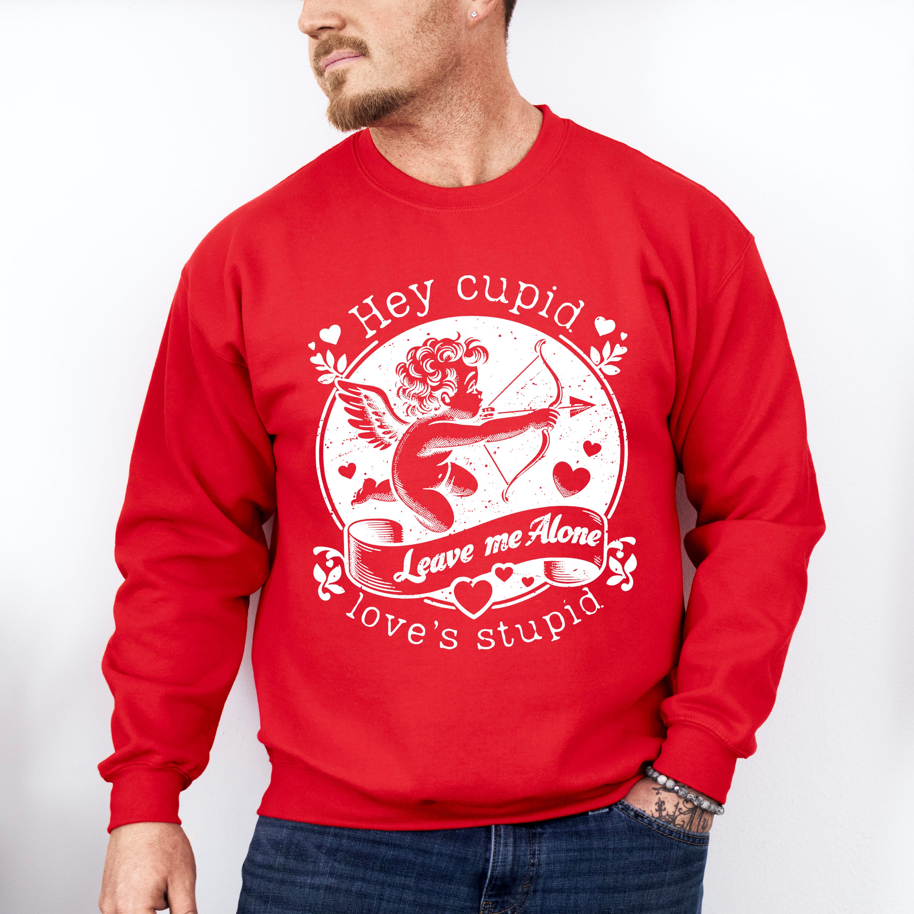 Hey Cupid Love's Stupid Valentines Theme T-shirt, Hoodie, Sweatshirt