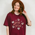 You Are Valentines Theme T-shirt, Hoodie, Sweatshirt