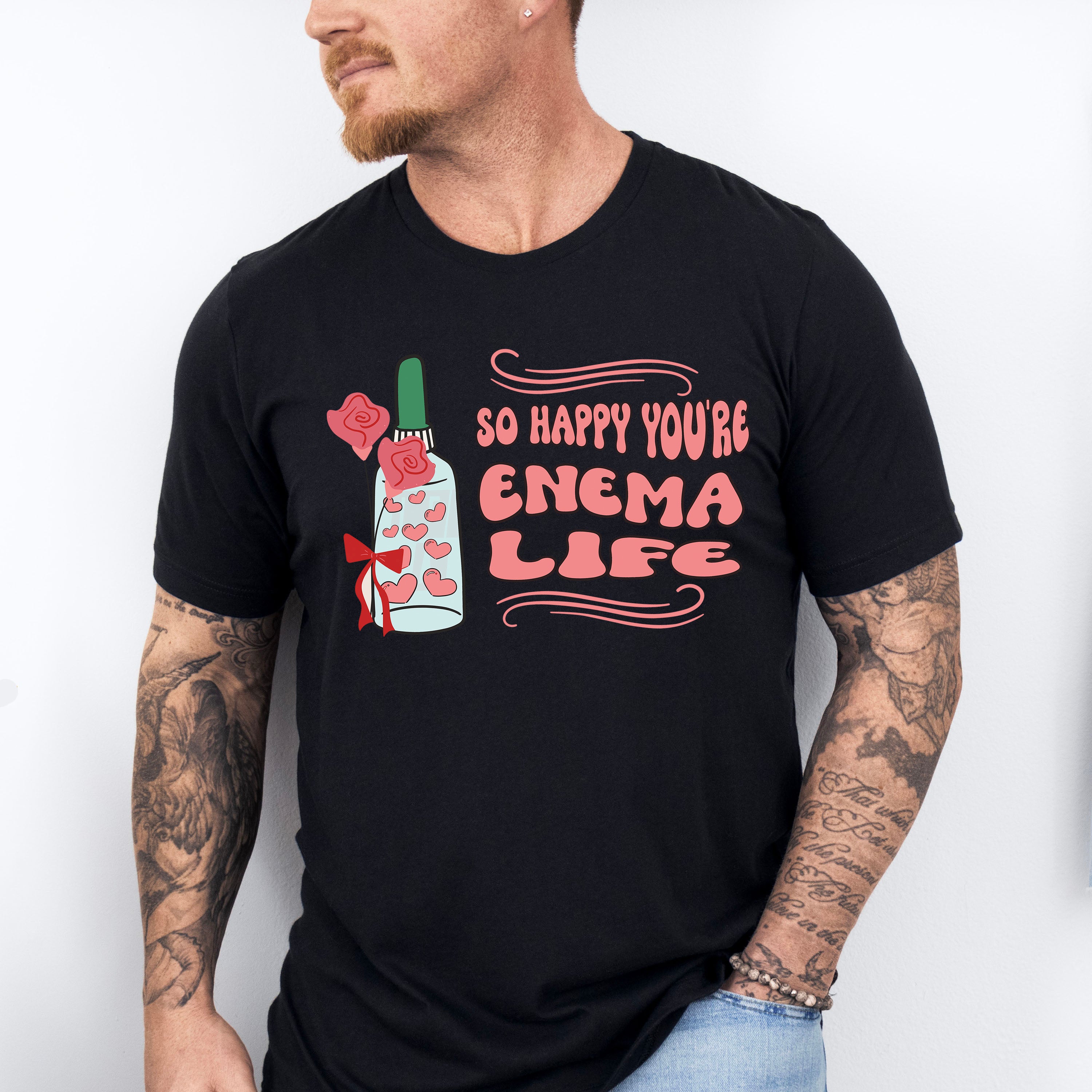 So Happy You're Enema Life Valentines Theme T-shirt, Hoodie, Sweatshirt
