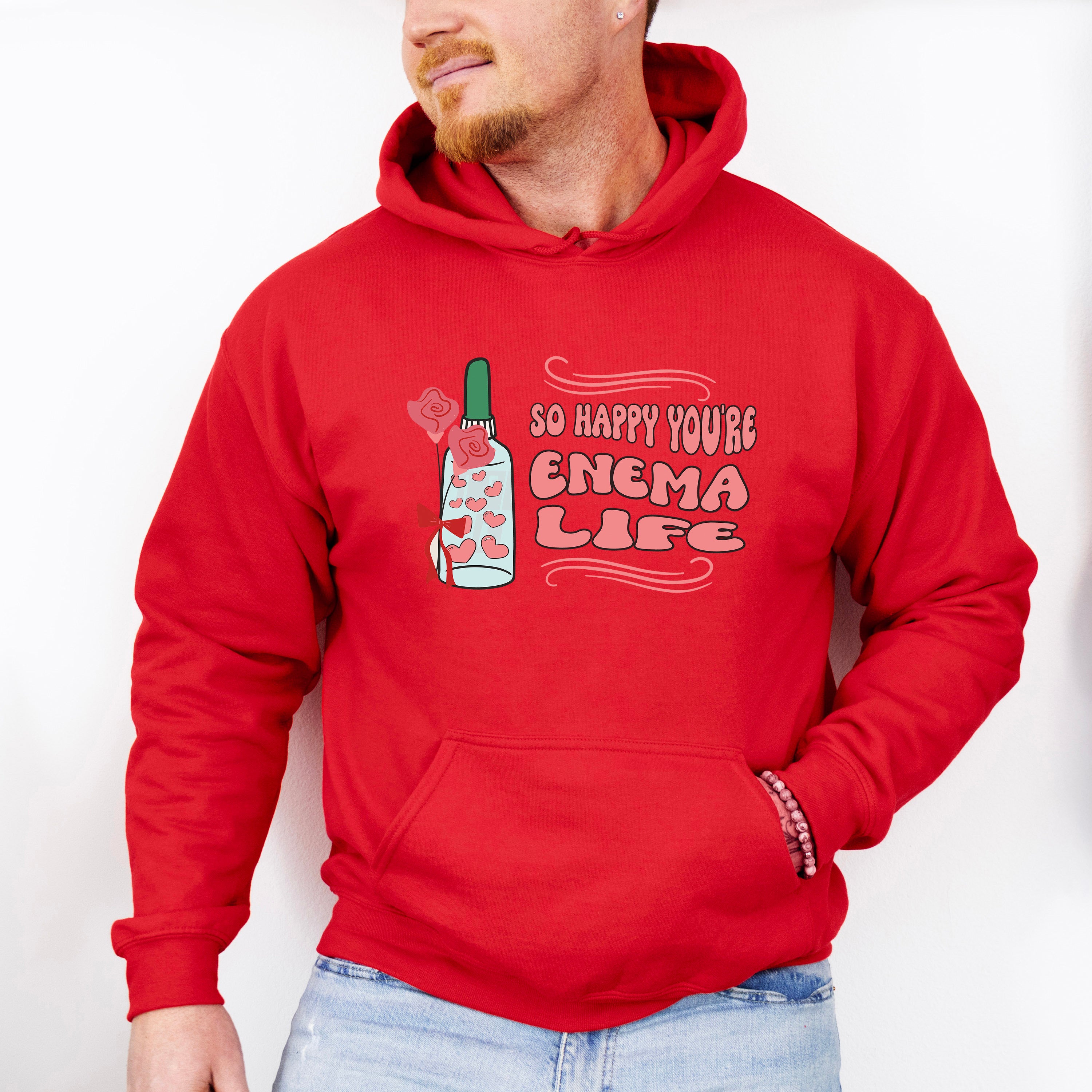 So Happy You're Enema Life Valentines Theme T-shirt, Hoodie, Sweatshirt