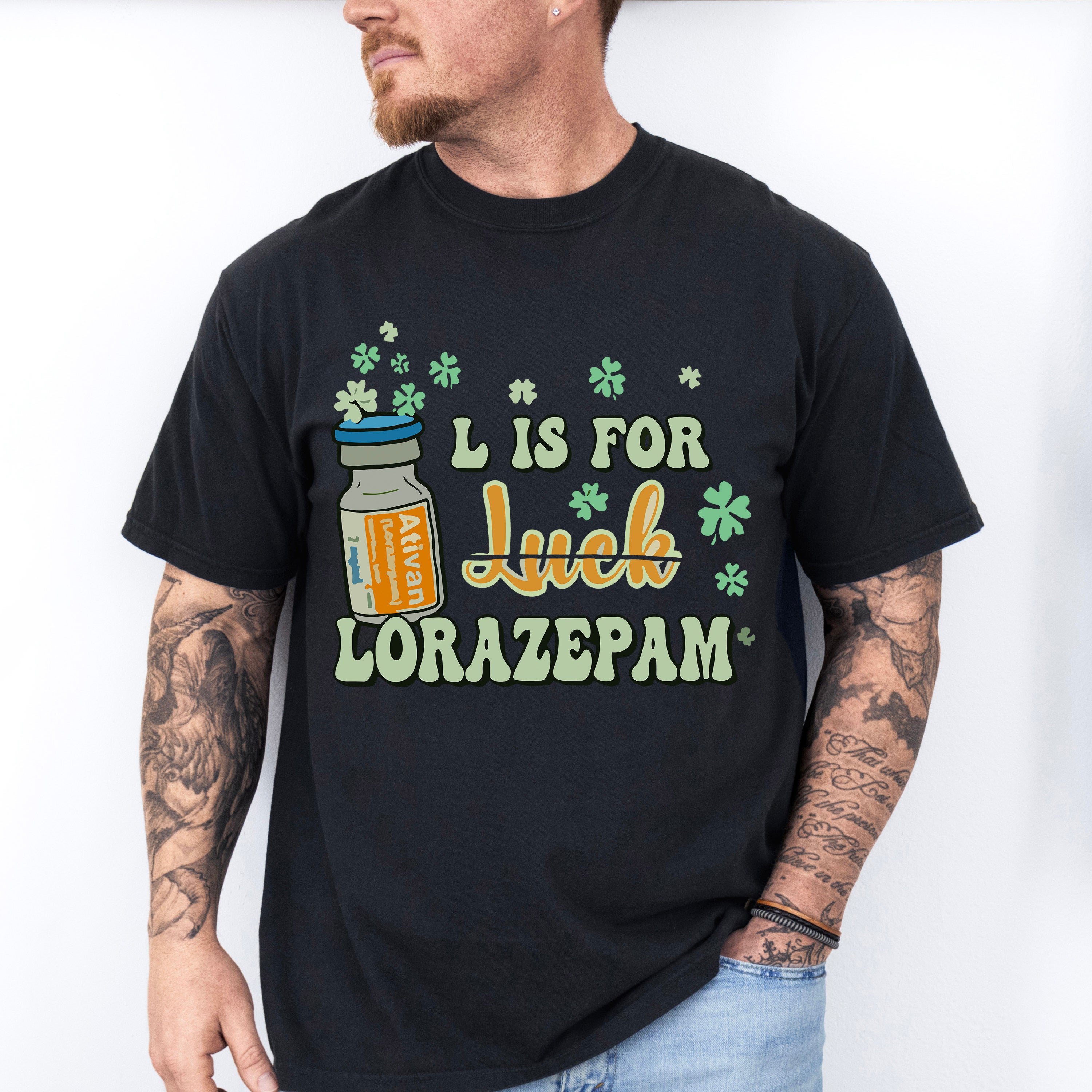 L is for Lorazepam St Patricks Theme T-shirt, Hoodie, Sweatshirt