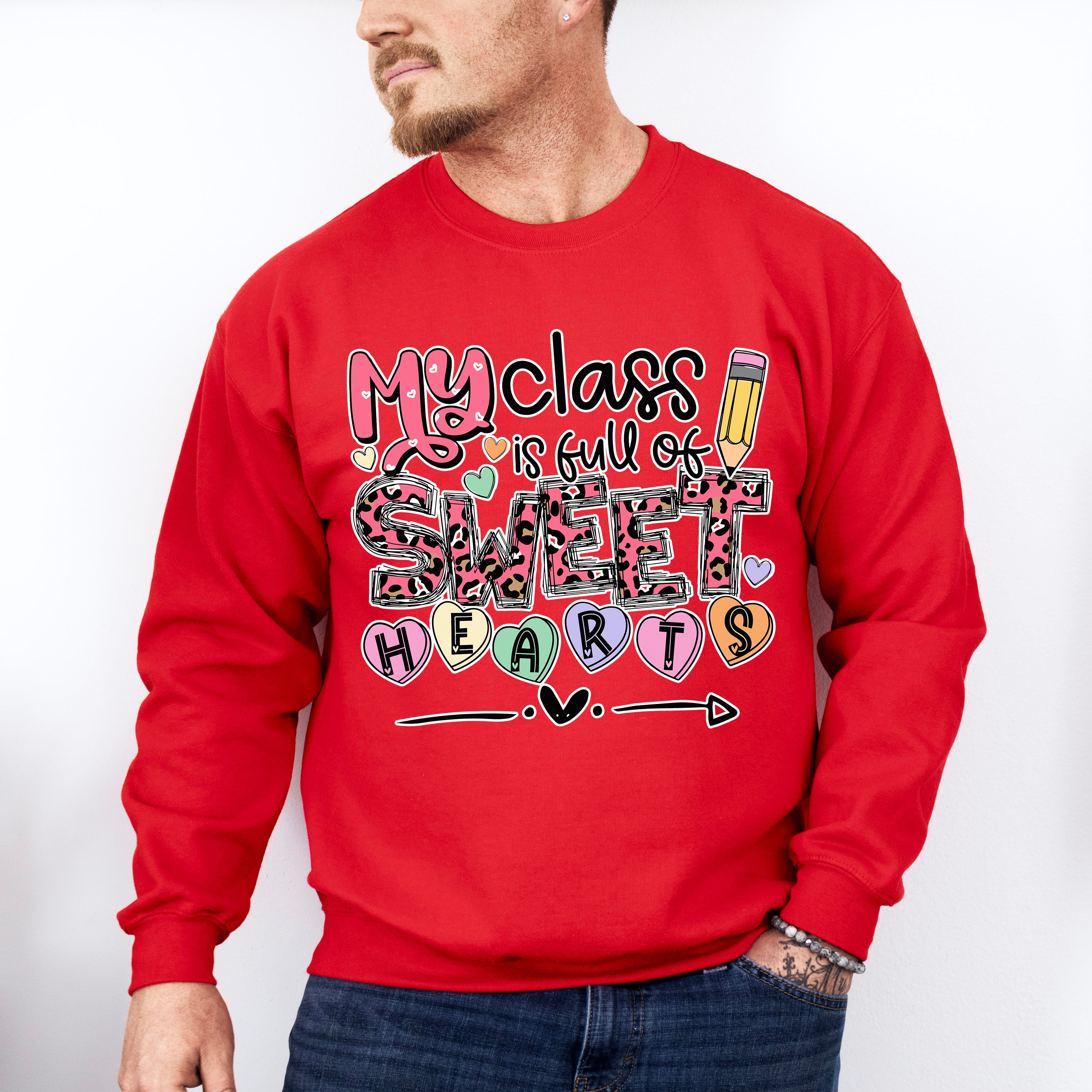 My Class Is Full Of Sweethearts Valentines Theme T-shirt, Hoodie, Sweatshirt