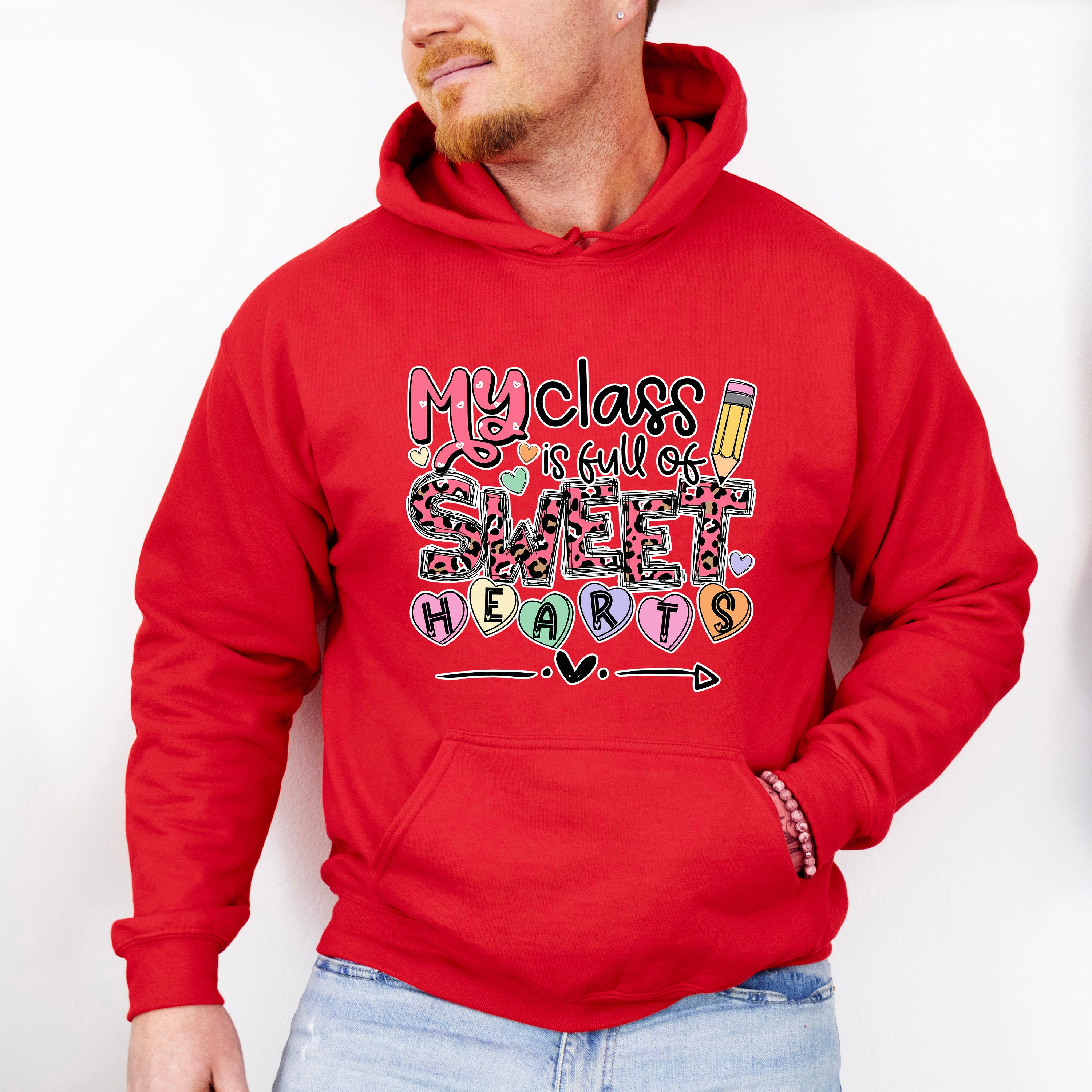 My Class Is Full Of Sweethearts Valentines Theme T-shirt, Hoodie, Sweatshirt