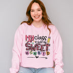 My Class Is Full Of Sweethearts Valentines Theme T-shirt, Hoodie, Sweatshirt