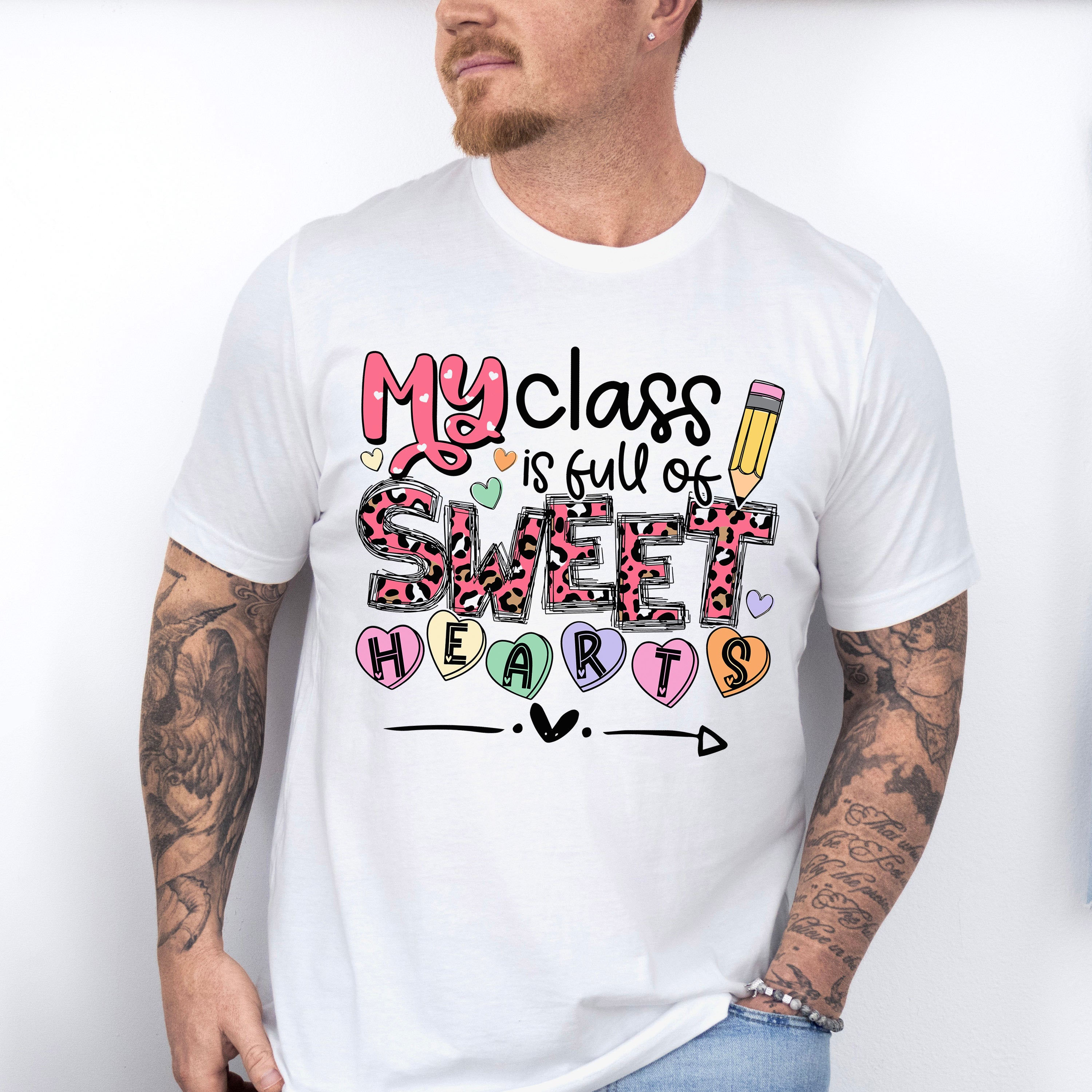 My Class Is Full Of Sweethearts Valentines Theme T-shirt, Hoodie, Sweatshirt