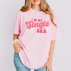 In My Single Era Valentines Theme T-shirt, Hoodie, Sweatshirt