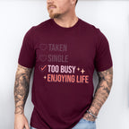 Too Busy Enjoying Life Valentines Theme T-shirt, Hoodie, Sweatshirt
