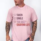 Too Busy Enjoying Life Valentines Theme T-shirt, Hoodie, Sweatshirt