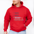 Too Busy Enjoying Life Valentines Theme T-shirt, Hoodie, Sweatshirt