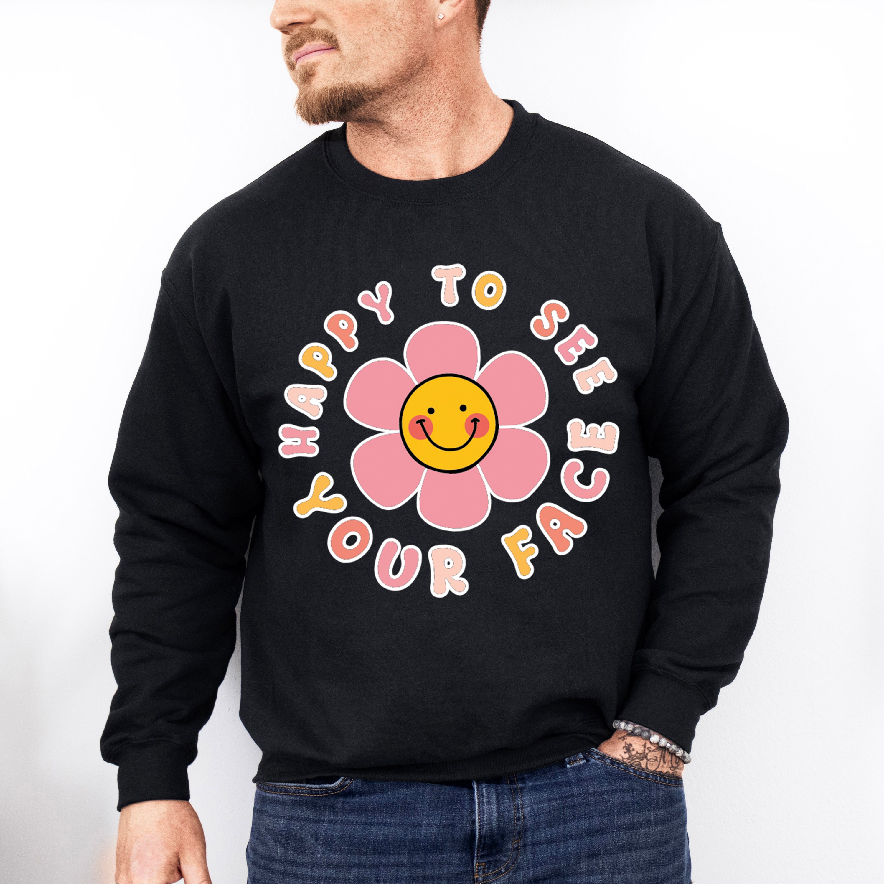 Happy To See Your Face Mental Health Theme Unisex Crewneck T-Shirt Sweatshirt Hoodie