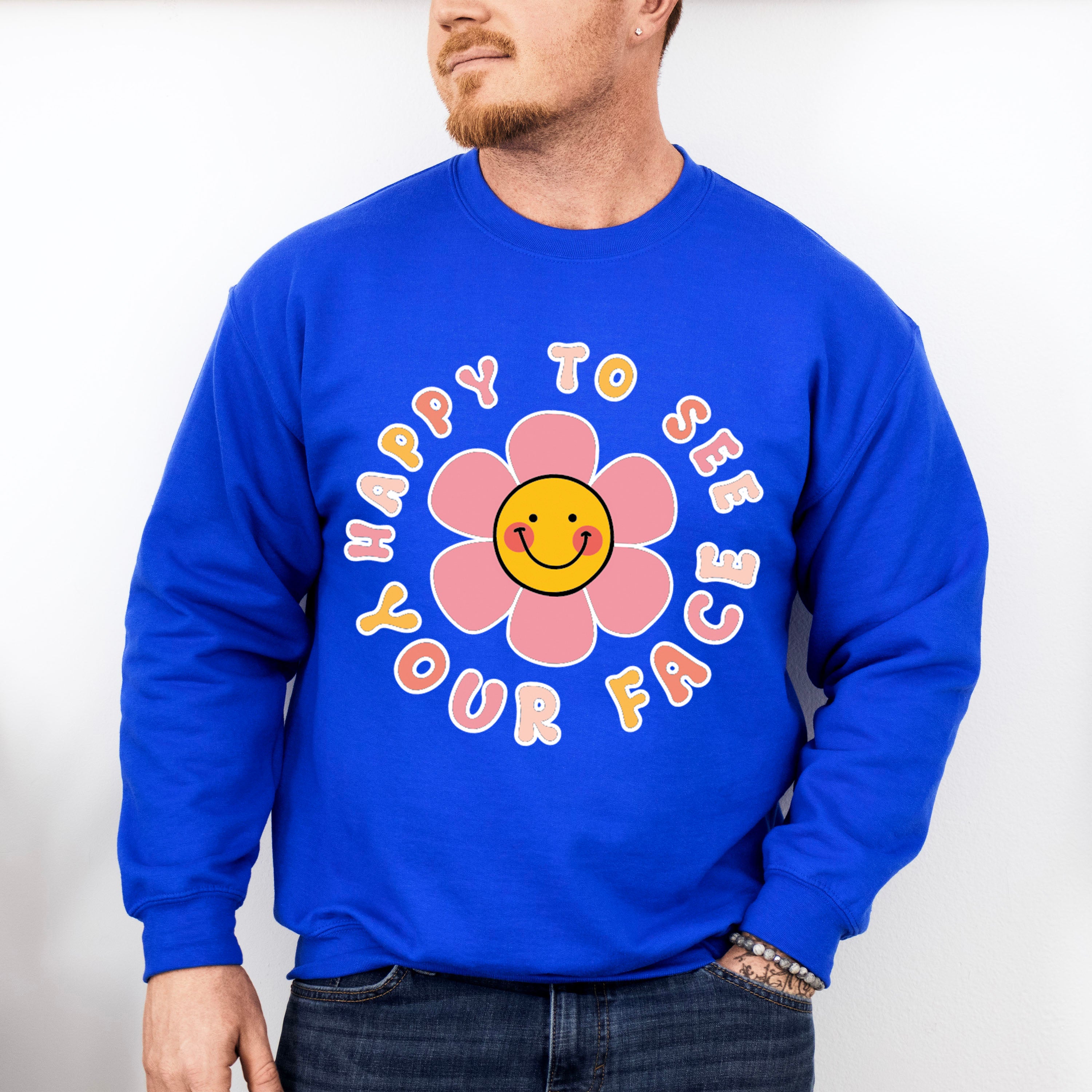Happy To See Your Face Mental Health Theme Unisex Crewneck T-Shirt Sweatshirt Hoodie