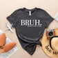 Bruh. Mother's Day Theme Unisex Crewneck T-Shirt Sweatshirt Hoodie