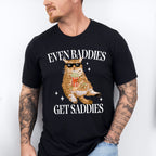 Even Baddies Get Saddies Fun Theme Unisex Crewneck T-Shirt Sweatshirt Hoodie