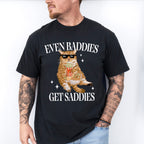 Even Baddies Get Saddies Fun Theme Unisex Crewneck T-Shirt Sweatshirt Hoodie