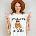 Even Baddies Get Saddies Fun Theme Unisex Crewneck T-Shirt Sweatshirt Hoodie